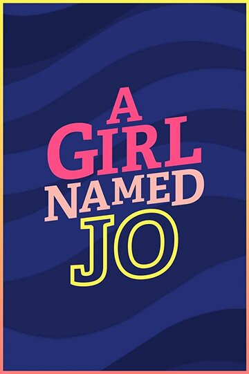 Смотреть Девочка по имени Джо (2018) онлайн в Хдрезка качестве 720p
